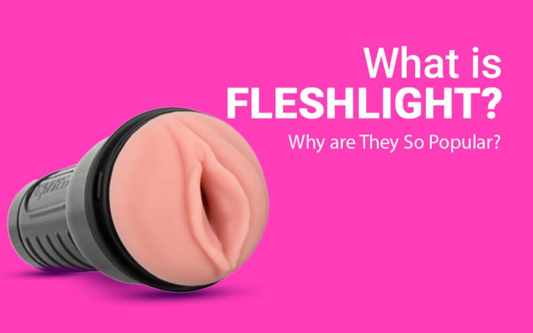 What is a Fleshlight & Why are They So Popular
